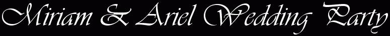 Miriam & Ariel Wedding Party